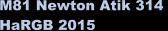 M81 Newton Atik 314  HaRGB 2015